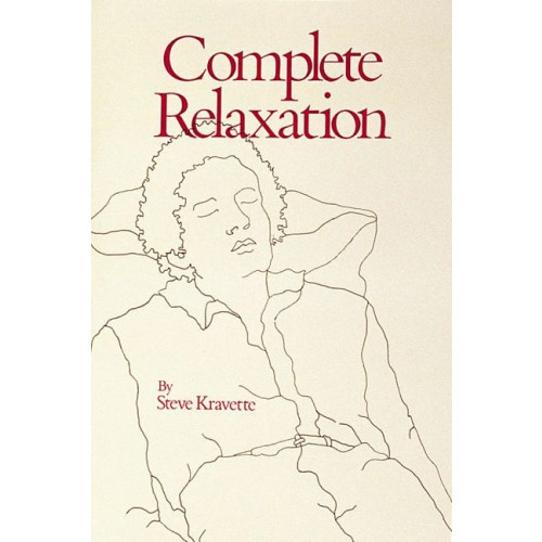 Stephen Kravette Complete Relaxation (häftad, eng)