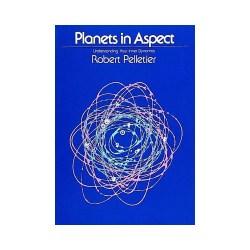 Robert Pelletier Planets in aspect - understanding your inner dynamics (häftad, eng)