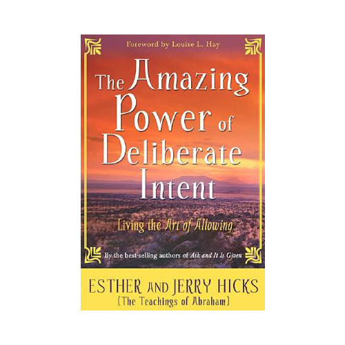 Jerry Hicks Amazing power of deliberate intent - living the art of allowing (häftad, eng)