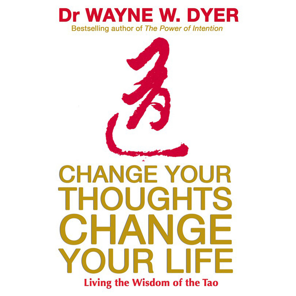 Produktbild för Change your thoughts, change your life - living the wisdom of the tao (häftad, eng)