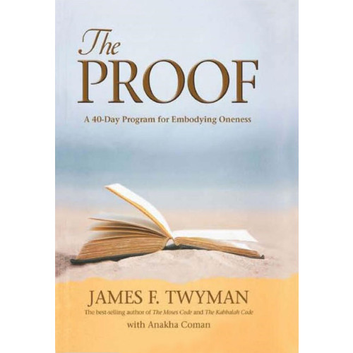 James F. Twyman Proof - a 40 day program for embodying oneness (inbunden, eng)