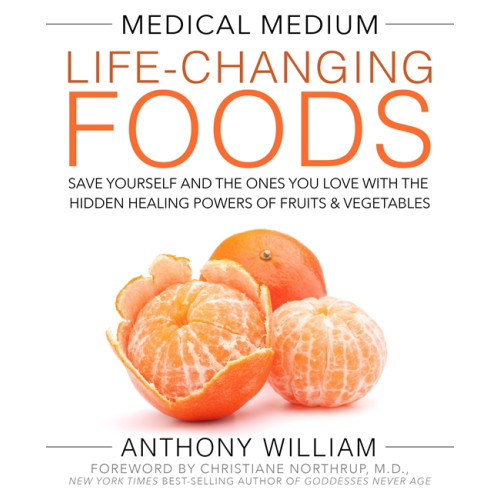 Anthony William Medical medium life-changing foods - save yourself and the ones you love wi (inbunden, eng)
