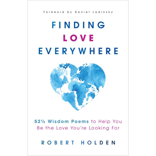 Robert Holden Finding Love Everywhere (inbunden, eng)