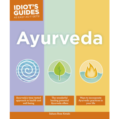 Sahara Rose Idiot's Guides: Ayurveda (häftad, eng)