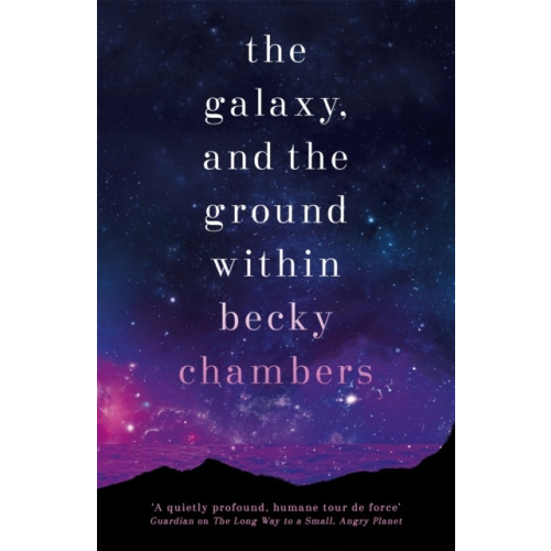 Becky Chambers Galaxy, and the Ground Within - Wayfarers 4 (pocket, eng)