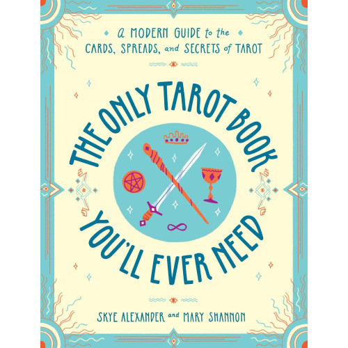Alexander Skye The Only Tarot Book You'll Ever Need (häftad, eng)