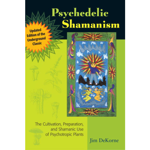 Jim Dekorne Psychedelic Shamanism, Updated Edition (pocket, eng)