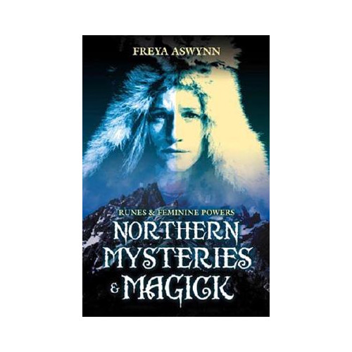 Freya Aswynn Northern Mysteries & Magick: Runes, Gods, and Feminine Powers (häftad, eng)