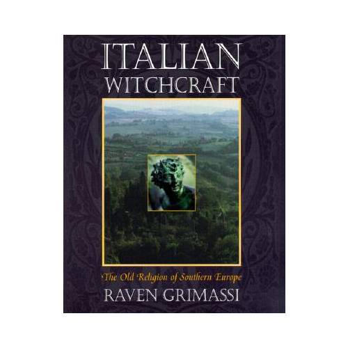 Raven Grimassi Italian Witchcraft: The Old Religion of Southern Europe (häftad, eng)