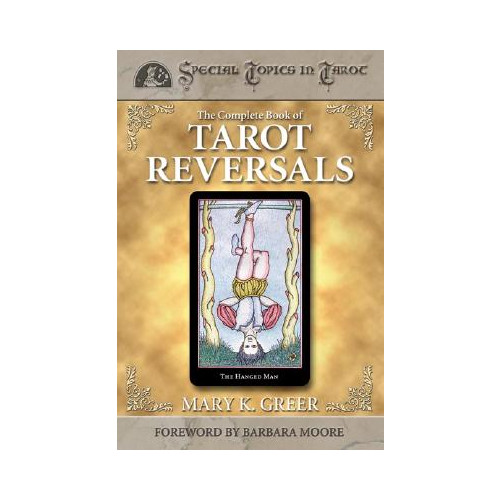 Mary K. Greer The Complete Book of Tarot Reversals (häftad, eng)