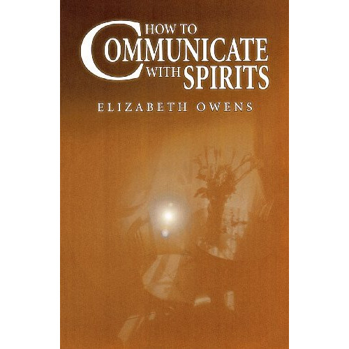 Elizabeth Owens How to Communicate with Spirits (häftad, eng)