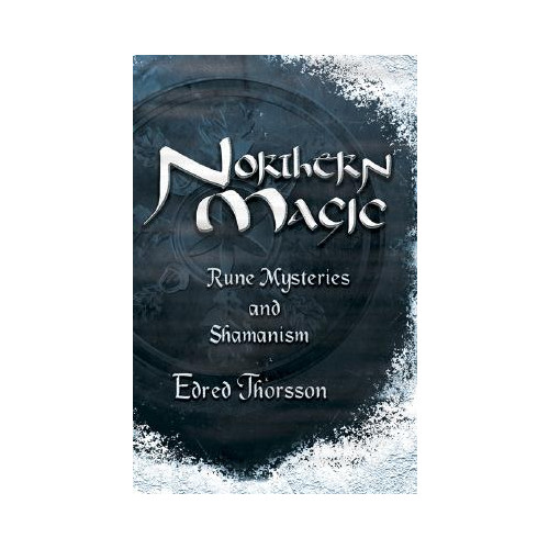 Edred Thorsson Northern Magic Northern Magic: Rune Mysteries and Shamanism Rune Mysteries and Shamanism (häftad, eng)