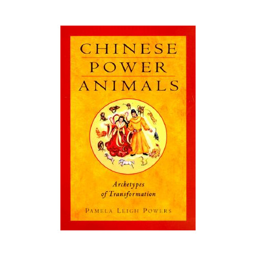 Pamela Leigh Powers Chinese Power Animals: Archetypes of Transformation (häftad, eng)