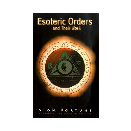 Dion Fortune The Esoteric Orders and Their Work (häftad, eng)