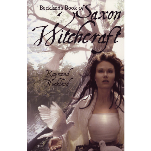 Raymond Buckland Bucklands book of saxon witchcraft - previously published as: the tree: the (häftad, eng)