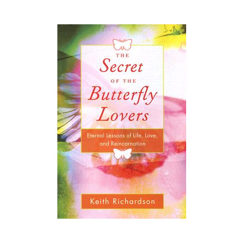 Keith Richardson Secret of the butterfly lovers - a true story of reincarnation and the ques (häftad, eng)