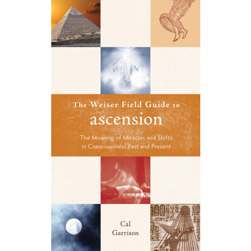 Cal Garrison Weiser field guide to ascension - the meaning of miracles and shifts in con (häftad, eng)