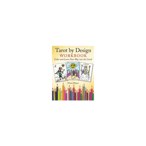 Diana (diana Heyne) Heyne Tarot by design workbook - color and learn your way into the cards (häftad, eng)