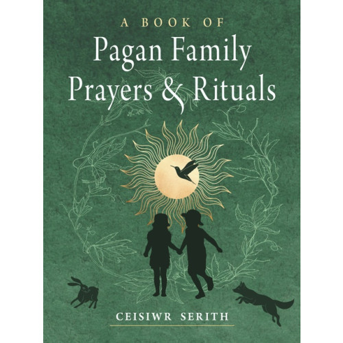 Ceisiwr Serith A Book of Pagan Family Prayers and Rituals (häftad, eng)