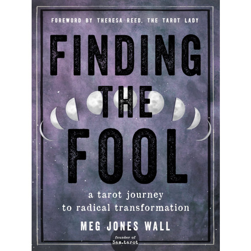 Jones Wall Meg Finding the Fool: A Tarot Journey to Radical Transformation (häftad, eng)