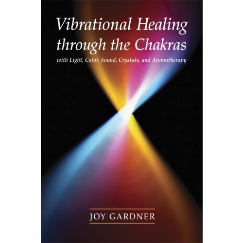 Joy Gardner Vibrational Healing Through the Chakras (pocket, eng)