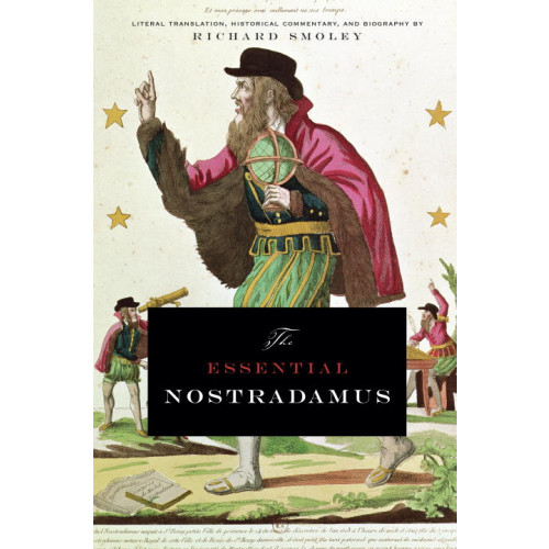 Richard Smoley The Essential Nostradamus (häftad, eng)
