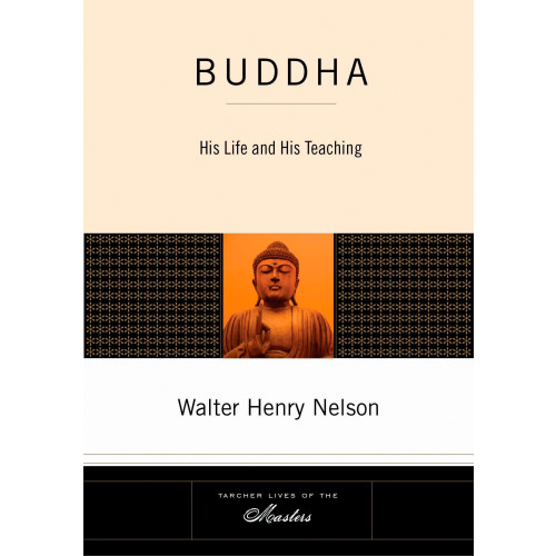 Nelson Walter Henry Buddha: His Life & His Teaching (New Edition) (häftad, eng)