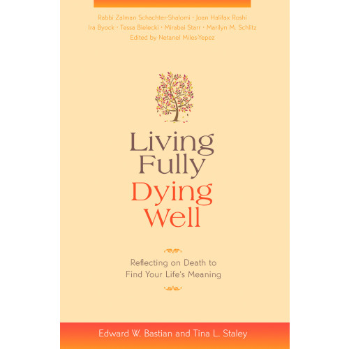 Edward W. Bastian Living Fully, Dying Well: Reflecting on Death to Find Your Life's Meaning (inbunden, eng)