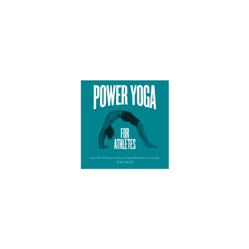 Sean Vigue Power yoga for athletes - more than 100 poses and flows to improve performa (häftad, eng)