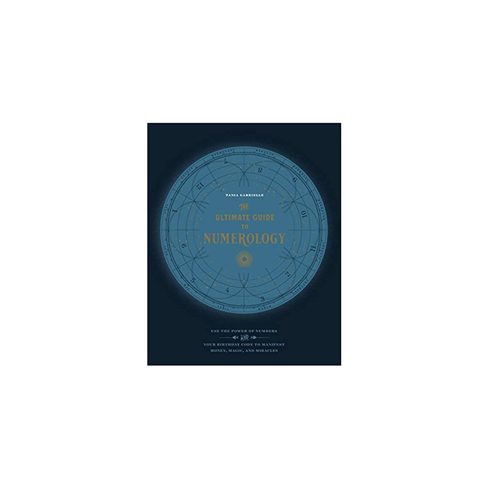 Produktbild för The Ultimate Guide to Numerology: Use the Power of Numbers and Your Birthday Code to Manifest Money, Magic, and Miracles (häftad, eng)