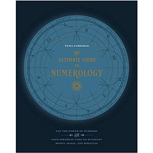 Gabrielle Tania The Ultimate Guide to Numerology: Use the Power of Numbers and Your Birthday Code to Manifest Money, Magic, and Miracles (häftad, eng)