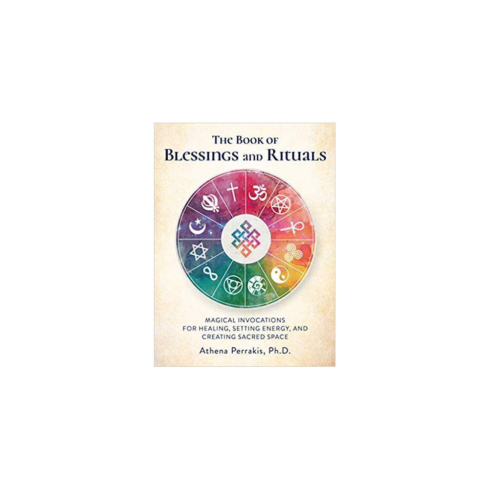 Produktbild för The Book of Blessings and Rituals: Magical Invocations for Healing, Setting Energy, and Creating Sacred Space (inbunden, eng)