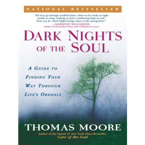 Thomas Moore Dark Nights Of The Soul: A Guide To Finding Your Way Through (häftad, eng)