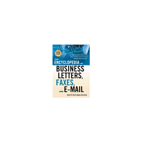 Robert W. Bly Encyclopedia Of Business Letters, Faxes, And E-Mail : Features Hundreds of Model Letters, Faxes, and E-mails to Give Your Business Writing the Attention It Deserves (häftad, eng)