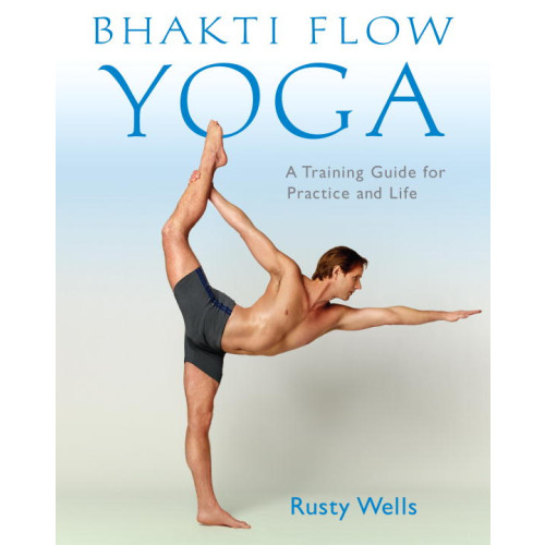 Rusty Wells Bhakti Flow Yoga (häftad, eng)