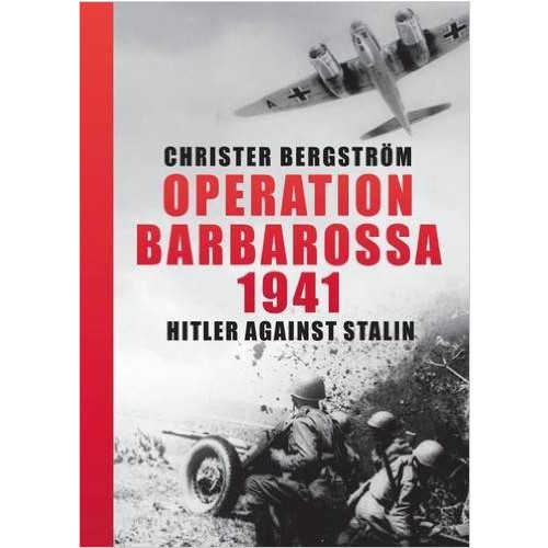 Christer Bergstrom Operation Barbarossa 1941 : Hitler against Stalin (inbunden, eng)