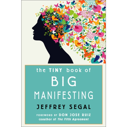 Jeffrey Segal  Founder of Mystic Journey The Tiny Book of Big Manifesting (häftad, eng)
