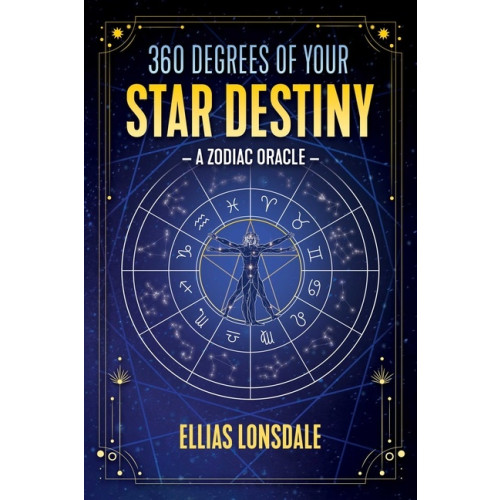 Ellias Lonsdale 360 Degrees Of Your Star Destiny : A Zodiac Oracle (häftad, eng)