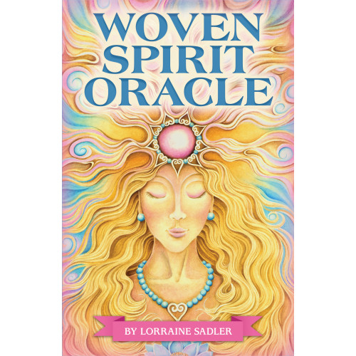 Lorraine Sadler Woven Spirit Oracle : Connect with Universal Energy
