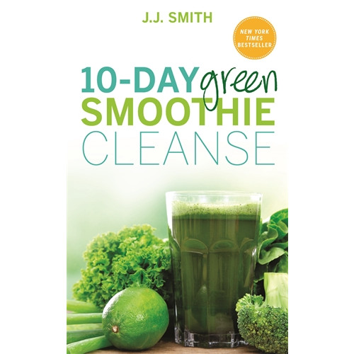 J. J. Smith 10-day green smoothie cleanse - lose up to 15 pounds in 10 days! (pocket, eng)