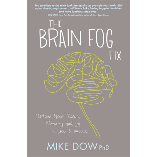 Mike Dow Brain fog fix - reclaim your focus, memory and joy in just 3 weeks (häftad, eng)