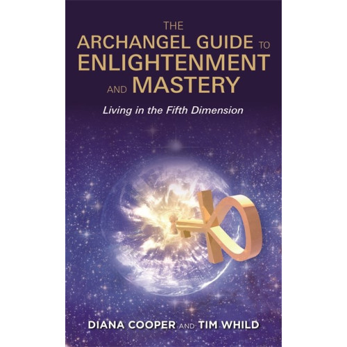 Diana Cooper Archangel guide to enlightenment and mastery - living in the fifth dimensio (häftad, eng)