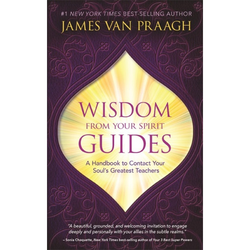 James Van Praagh Wisdom from Your Spirit Guides (häftad, eng)