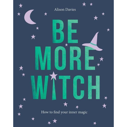 Alison Davies Be More Witch (inbunden, eng)
