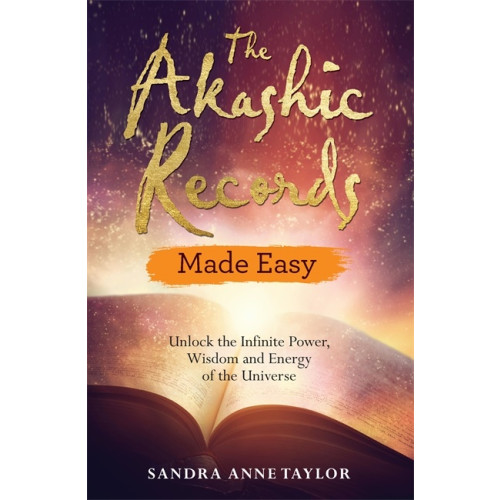 Sandra Anne Taylor Akashic records made easy - unlock the infinite power, wisdom and energy of (häftad, eng)