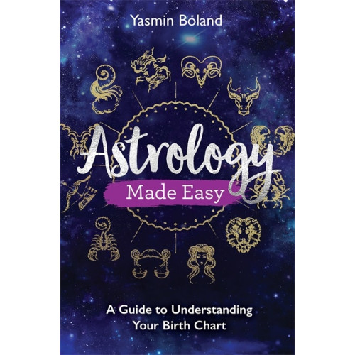Yasmin Boland Astrology made easy - a guide to understanding your birth chart (häftad, eng)