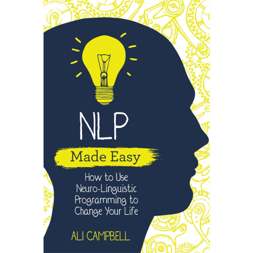 Ali Campbell Nlp made easy - how to use neuro-linguistic programming to change your life (häftad, eng)