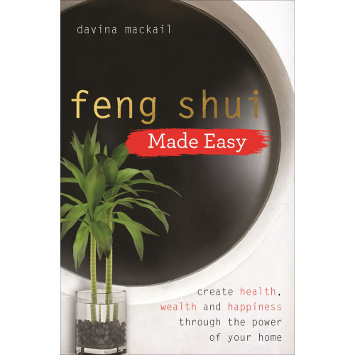 . Davina Mackail Feng shui made easy - create health, wealth and happiness through the power (häftad, eng)