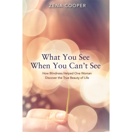 Zena Cooper What You See When You Can't See (häftad, eng)