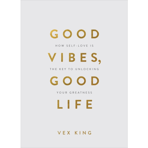 Vex King Good Vibes, Good Life (Gift Edition) (inbunden, eng)